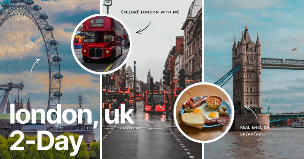 2-Day London Itinerary: See the Best in Just 48 Hours!