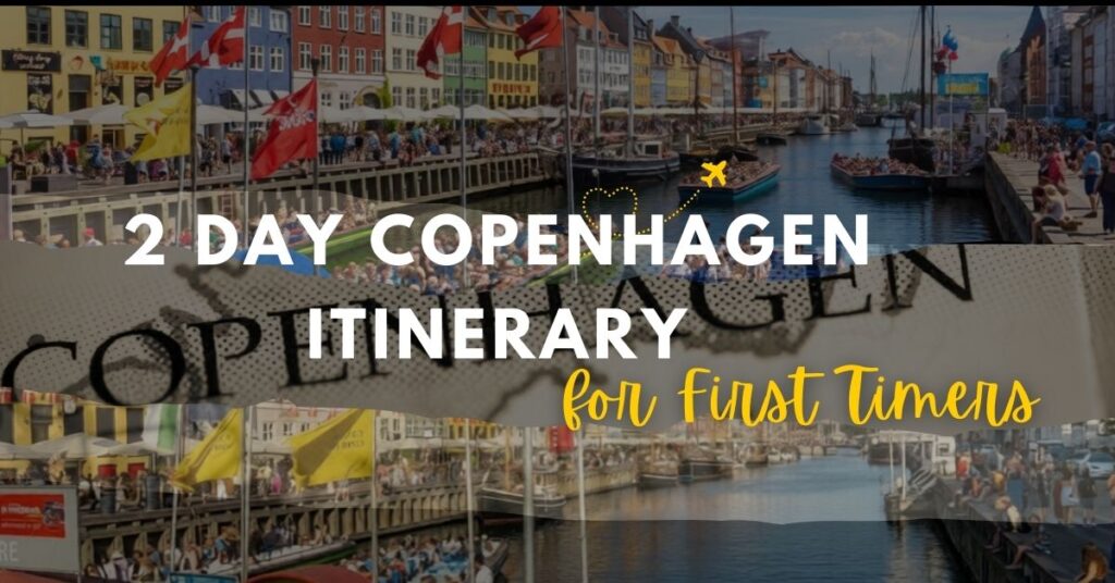 2 Day Copenhagen Itinerary for First Timers